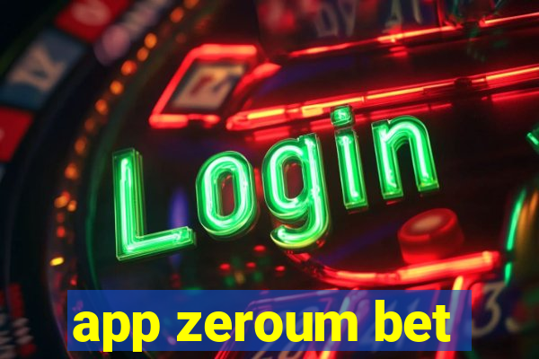 app zeroum bet